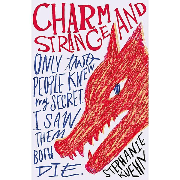 Charm and Strange, Stephanie Kuehn