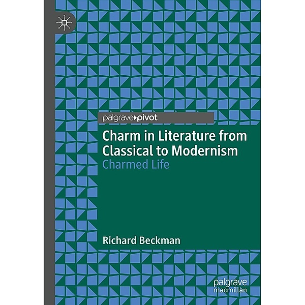 Charm in Literature from Classical to Modernism / Psychology and Our Planet, Richard Beckman