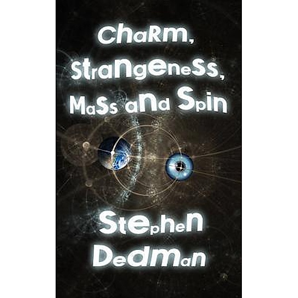 Charm, Strangeness, Mass and Spin, Stephen Dedman