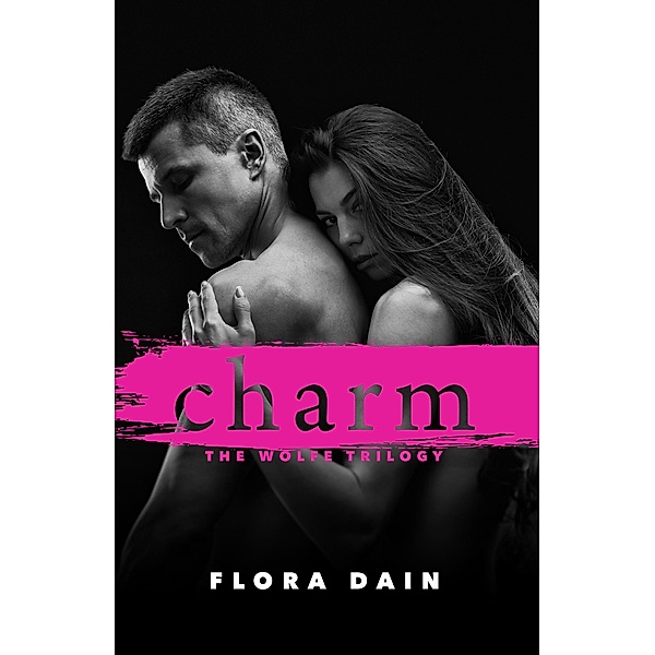 Charm / Wolfe Trilogy Bd.1, Flora Dain
