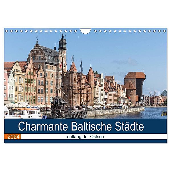 Charmante Baltische Städte entlang der Ostsee (Wandkalender 2024 DIN A4 quer), CALVENDO Monatskalender, Brigitte Dürr