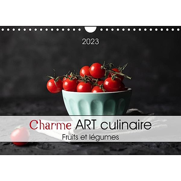Charme ART culinaire (Calendrier mural 2023 DIN A4 horizontal), Chantal Dysli
