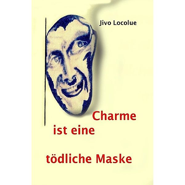 Charme ist eine tödliche Maske, Josef Lux