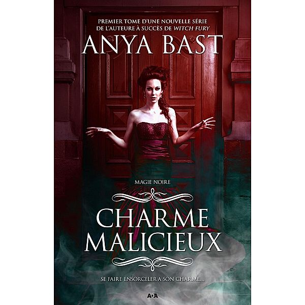 Charme malicieux / Magie noire, Bast Anya Bast