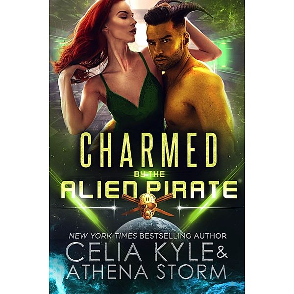 Charmed by the Alien Pirate (Mates of the Kilgari) / Mates of the Kilgari, Celia Kyle, Athena Storm