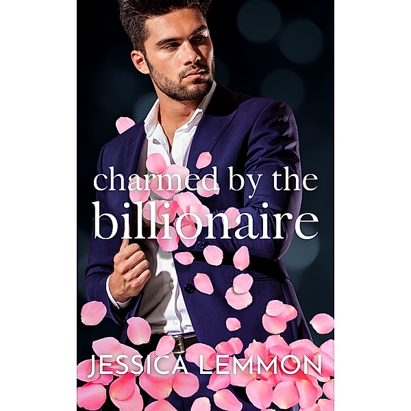 Charmed by the Billionaire (Blue Collar Billionaires) / Blue Collar Billionaires, Jessica Lemmon