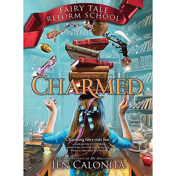 Charmed / Fairy Tale Reform School, Jen Calonita