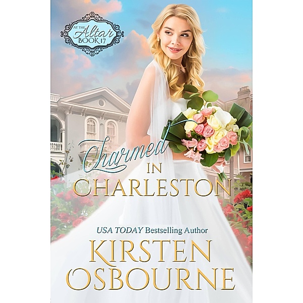 Charmed in Charleston (At the Altar, #21) / At the Altar, Kirsten Osbourne