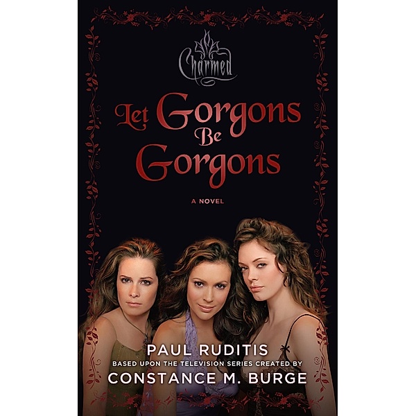 Charmed: Let Gorgons Be Gorgons / Charmed, Paul Ruditis