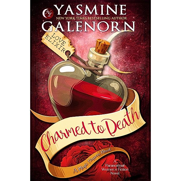 Charmed to Death (Magic Happens, #2) / Magic Happens, Yasmine Galenorn