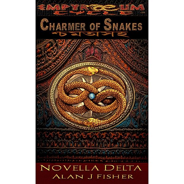Charmer of Snakes (Empyraeum Novellas, #4) / Empyraeum Novellas, Alan J. Fisher