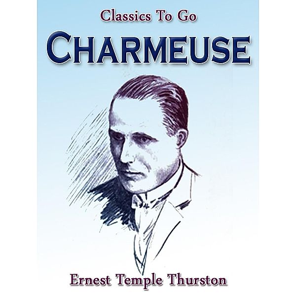 Charmeuse, Ernest Temple Thurston