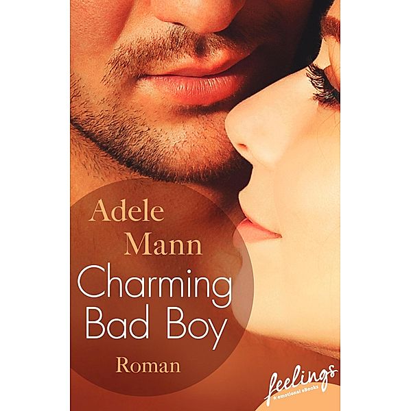 Charming Bad Boy / Bad-Boy-Reihe Bd.1, Adele Mann