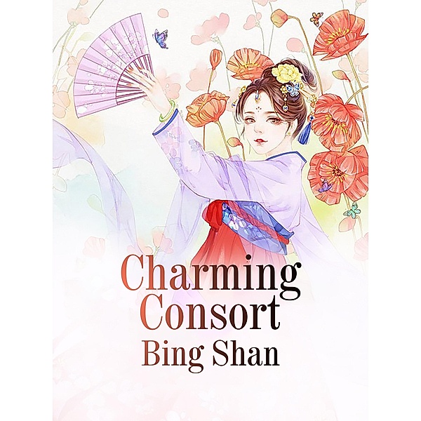 Charming Consort / Funstory, Bing Shan