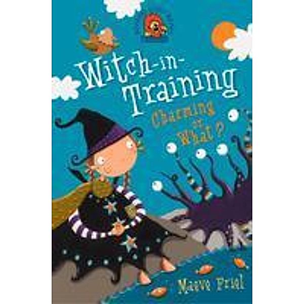 Charming or What? / Witch-in-Training Bd.3, Maeve Friel
