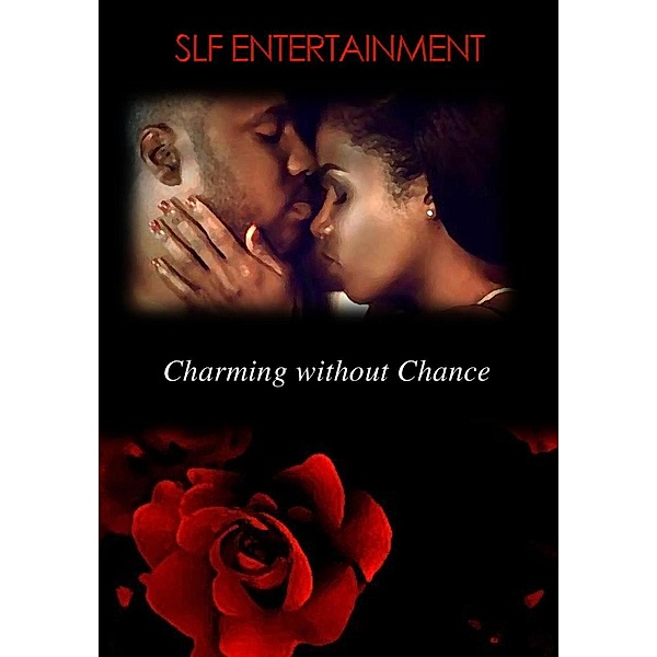 Charming Series: Charming Without Chance (Charming Series, #1), SLF Entertainment