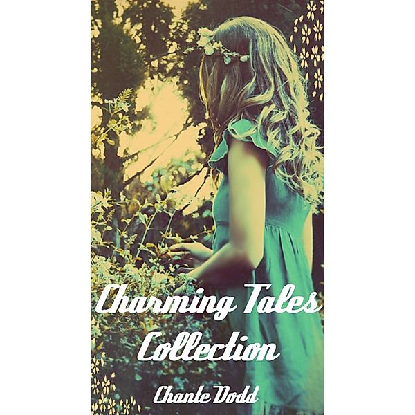 Charming Tales Collection, Chante Dodd