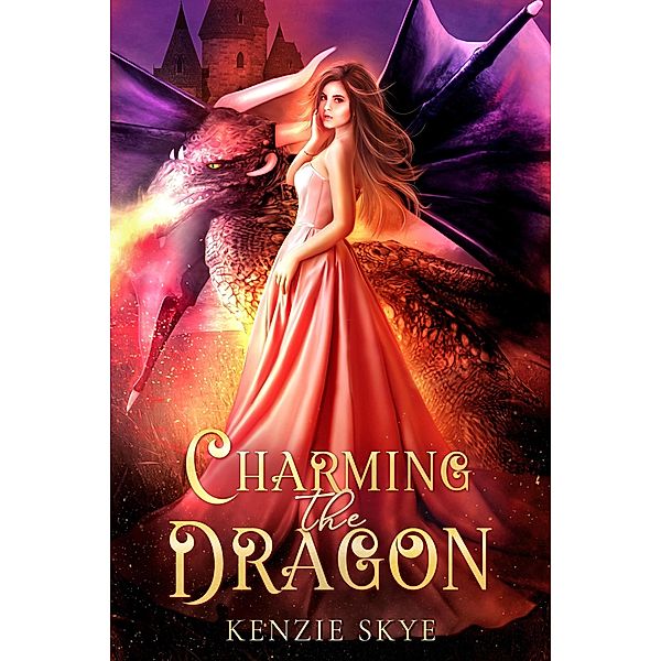 Charming the Dragon: A Dragon Shifter Romance (Steamy Shifter Romances, #3) / Steamy Shifter Romances, Kenzie Skye