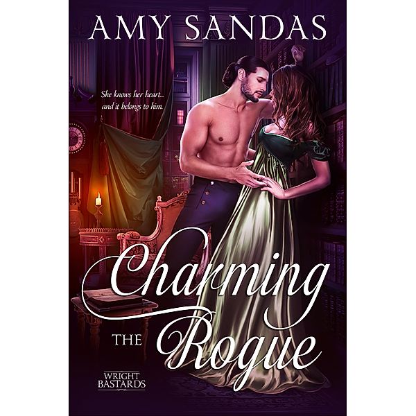 Charming the Rogue (Wright Bastards, #4) / Wright Bastards, Amy Sandas