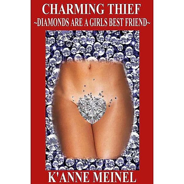 Charming Thief ~ Diamonds are a Girls Best Friend, K'Anne Meinel