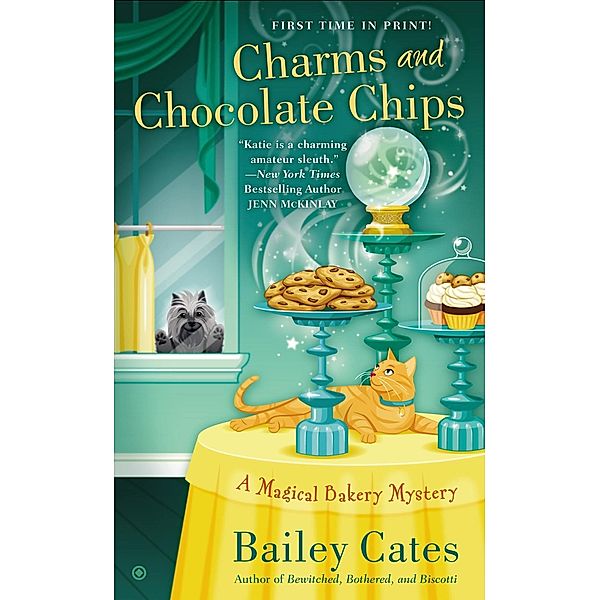 Charms and Chocolate Chips / A Magical Bakery Mystery Bd.3, Bailey Cates