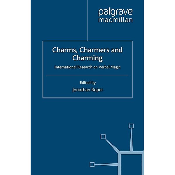 Charms, Charmers and Charming / Palgrave Historical Studies in Witchcraft and Magic