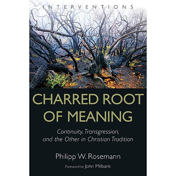 Charred Root of Meaning, Philipp W. Rosemann
