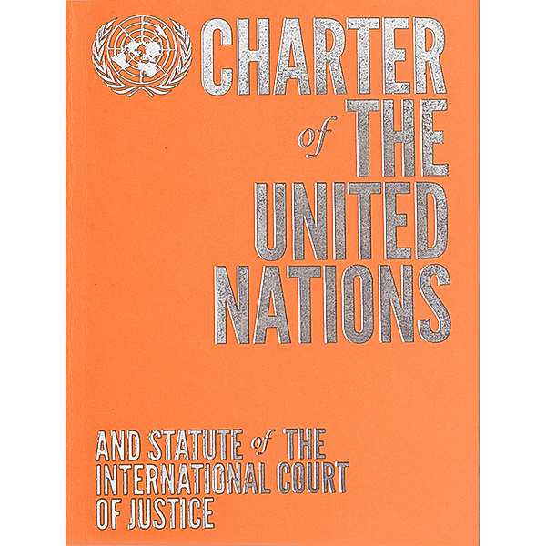 Charter of the United Nations and Statute of the International Court of Justice (Colour Edition - Orange)