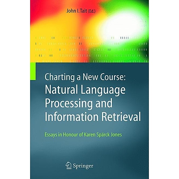 Charting a New Course: Natural Language Processing and Information Retrieval.