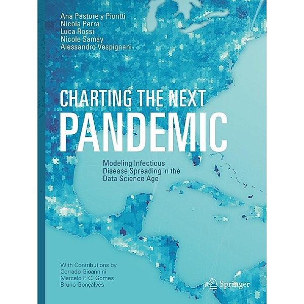 Charting the Next Pandemic, Ana Pastore y Piontti, Nicola Perra, Luca Rossi, Nicole Samay, Alessandro Vespignani