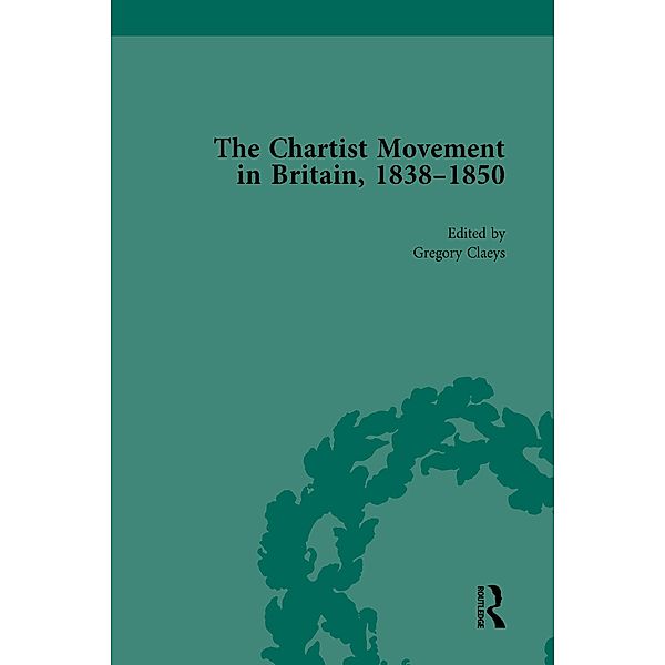 Chartist Movement in Britain, 1838-1856, Volume 3, Gregory Claeys