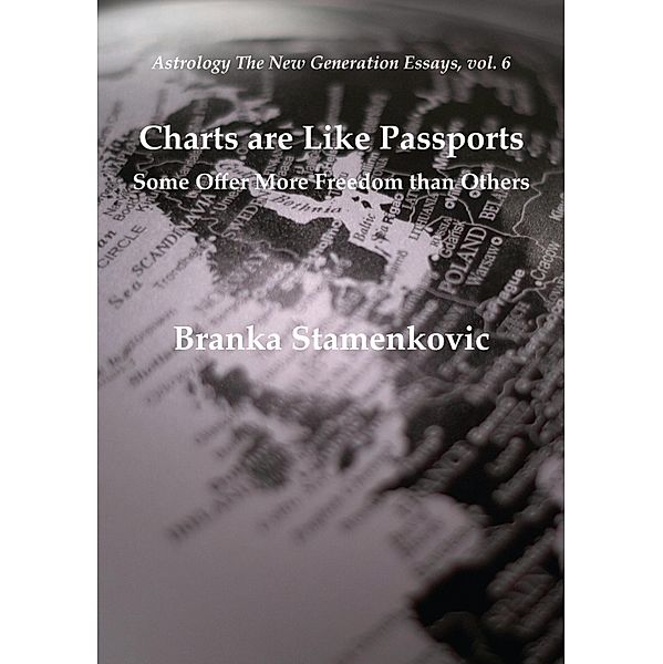 Charts are Like Passports / Astrology the New Generation Bd.6, Branka Stamenkovic