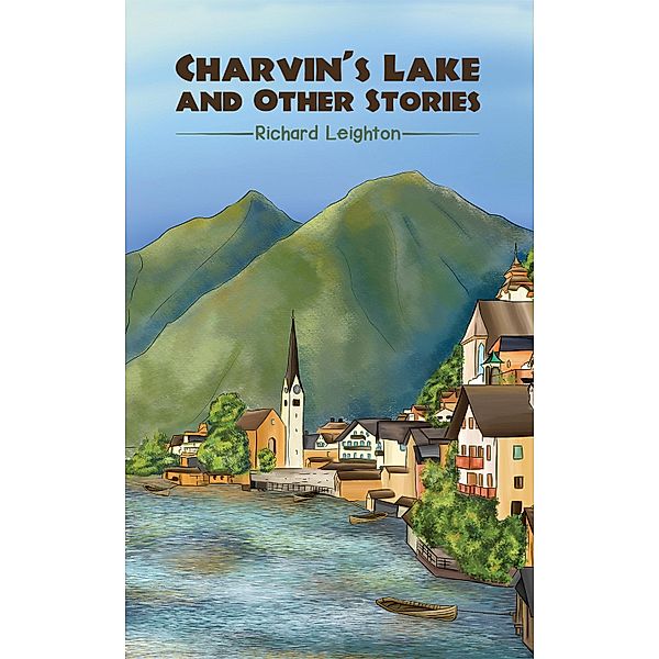 Charvin's Lake and Other Stories / Austin Macauley Publishers, Richard Leighton