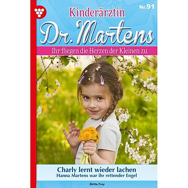 Chary lernt wieder lachen / Kinderärztin Dr. Martens Bd.91, Britta Frey
