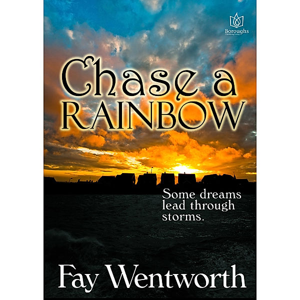 Chase a Rainbow, Fay Wentworth