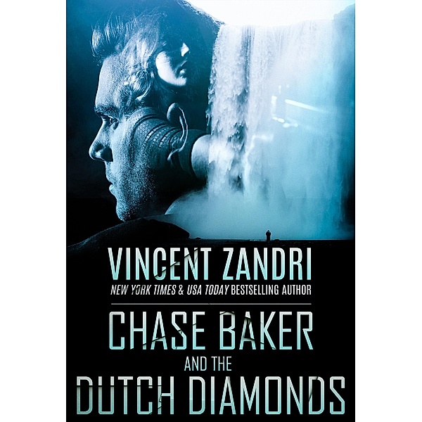 Chase Baker and the Dutch Diamonds (A Chase Baker Thriller, #10) / A Chase Baker Thriller, Vincent Zandri