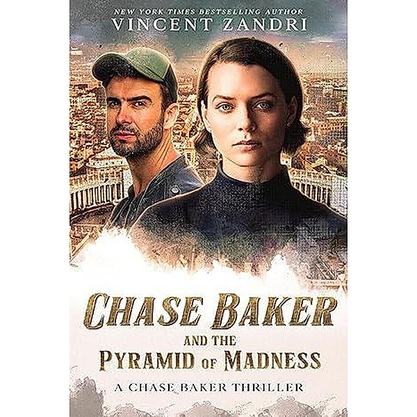 Chase Baker and the Pyramid of Madness (A Chase Baker Thriller) / A Chase Baker Thriller, Vincent Zandri