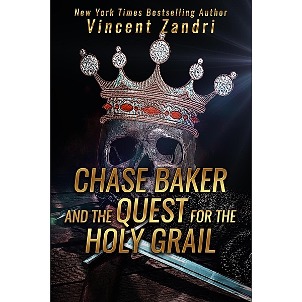 Chase Baker and the Quest for the Holy Grail (A Chase Baker Thriller) / A Chase Baker Thriller, Vincent Zandri