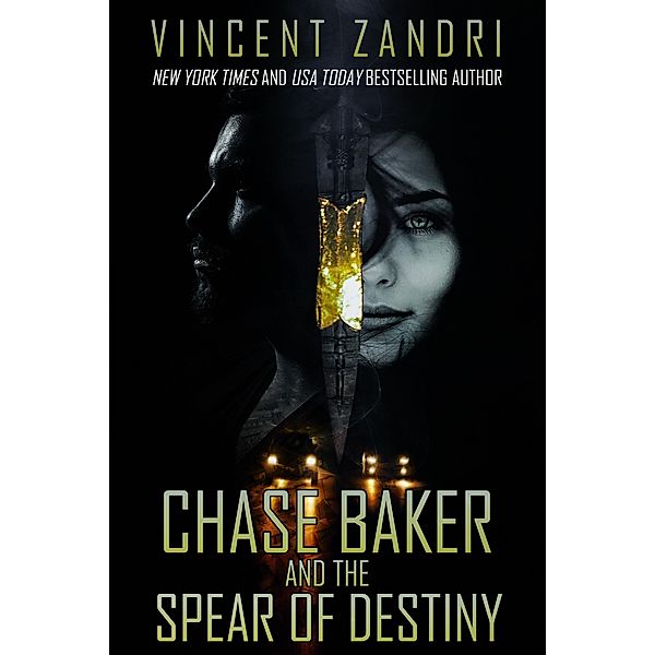 Chase Baker and the Spear of Destiny (A Chase Baker Thriller, #11) / A Chase Baker Thriller, Vincent Zandri