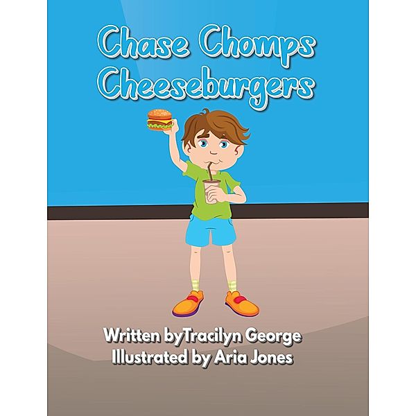 Chase Chomps Cheeseburgers, Tracilyn George