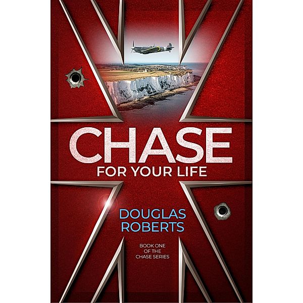 Chase For Your Life (The Chase Series, #1) / The Chase Series, Douglas Roberts