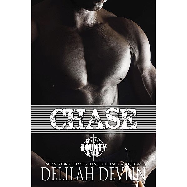 Chase (Montana Bounty Hunters: Dead Horse, MT, #4) / Montana Bounty Hunters: Dead Horse, MT, Delilah Devlin