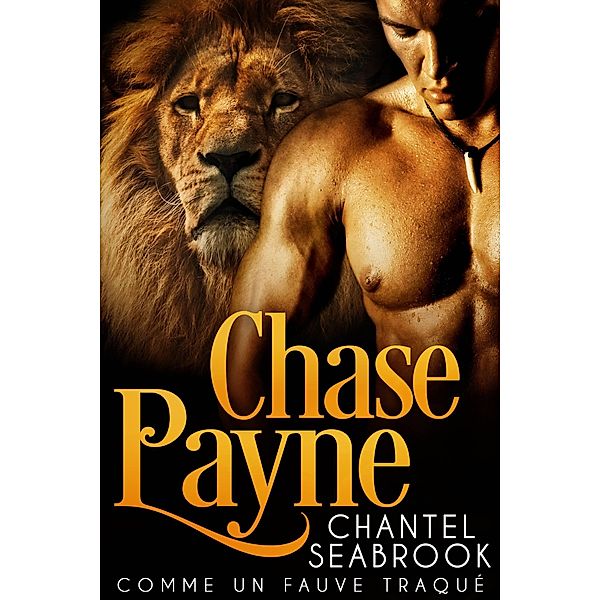 Chase Payne: Comme Un Fauve Traque / Creativia, Chantel Seabrook
