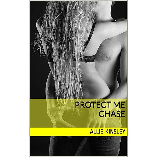 Chase / Protect Me Bd.5, Allie Kinsley