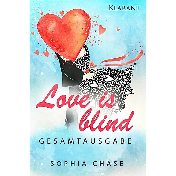 Chase, S: Love is blind. Gesamtausgabe, Sophia Chase