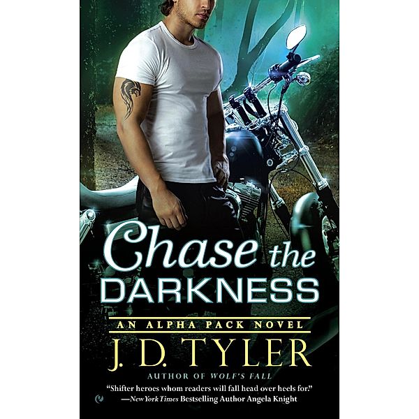 Chase the Darkness / Alpha Pack Bd.7, J. D. Tyler