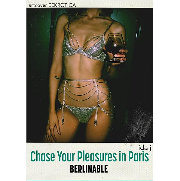 Chase Your Pleasures in Paris, Ida J