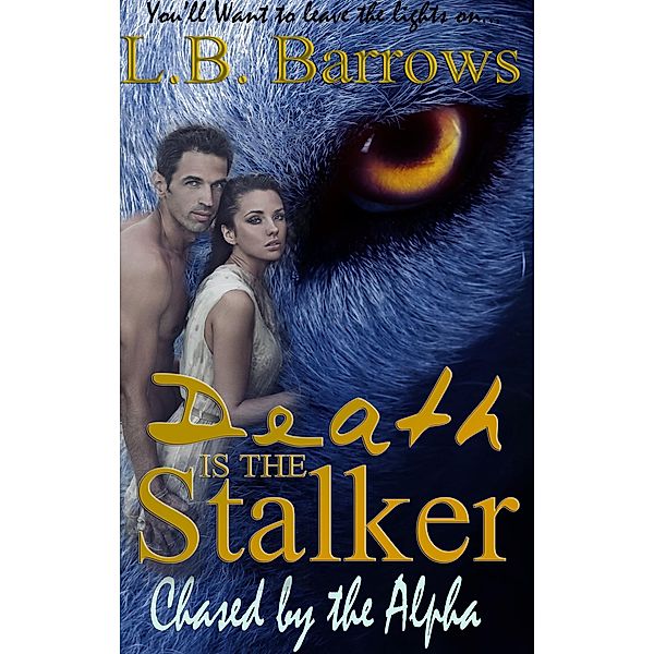 Chased by the Alpha (Death is the Stalker, #2) / Death is the Stalker, L. B. Barrows