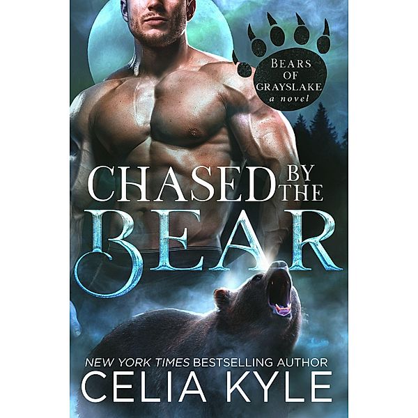 Chased by the Bear (Bears of Grayslake) / Bears of Grayslake, Celia Kyle