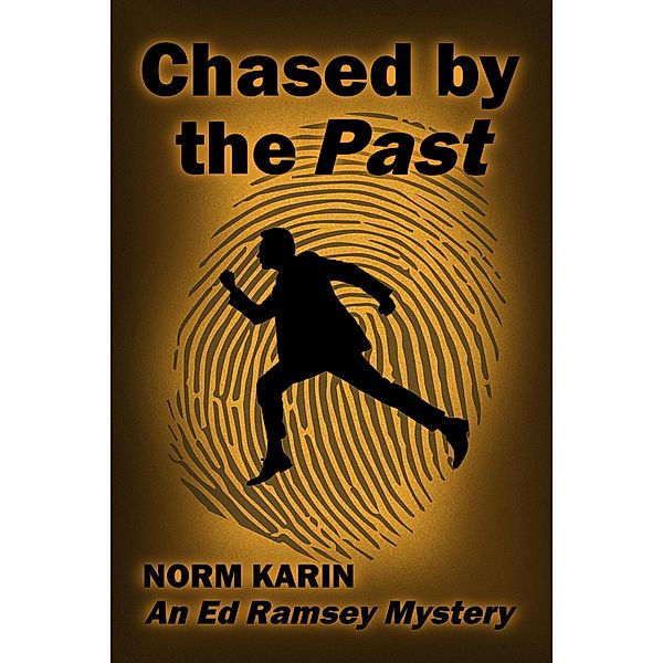 Chased by the Past (An Ed Ramsey Mystery) / An Ed Ramsey Mystery, Norm Karin